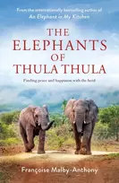 KNYGA Francoise Malby Anthony Elephants of Thula Thula