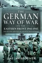 KNYGA Jaap Jan Brouwer German Way of War on the Eastern Front, 1943-1945