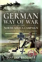 KNYGA Jaap Jan Brouwer German Way of War in the North Africa Campaign
