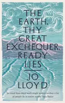 KNYGA Jo Lloyd Earth, Thy Great Exchequer, Ready Lies