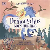 KNYGA Elizabeth Gilbert Bedia Dinosaur's Day: Deinonychus Goes Hunting