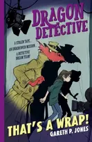 KNYGA Gareth P Jones Dragon Detective: That's A Wrap!