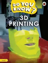 KNYGA Ladybird Do You Know? Level 1 – 3D Printing