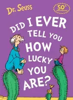 KNYGA Seuss Did I Ever Tell You How Lucky You Are?