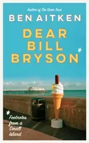 KNYGA Ben Aitken Dear Bill Bryson