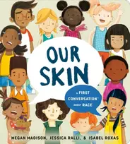 KNYGA Megan Madison Our Skin: A First Conversation About Race