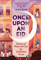 KNYGA S K Ali Once Upon an Eid: Stories of Hope and Joy by 15 Muslim Voices