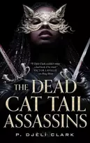 KNYGA P Djeli Clark Dead Cat Tail Assassins