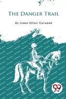 KNYGA James Oliver Curwood Danger Trail
