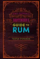 KNYGA Tristan Stephenson Curious Bartender's Guide to Rum