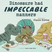 KNYGA Claire Hutton Dinosaurs had Impeccable Manners