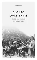KNYGA Clouds over Paris: The Wartime Notebooks of Felix Hartlaub