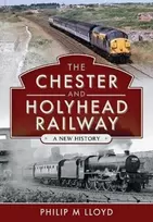 KNYGA Philip M Lloyd Chester and Holyhead Railway