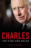 KNYGA Huw Thomas Charles: The King and Wales