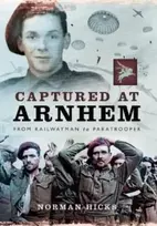 KNYGA Norman Hicks Captured at Arnhem