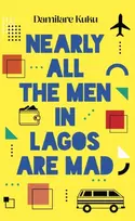 KNYGA Damilare Kuku Nearly All the Men in Lagos are Mad