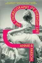 KNYGA Annie B Parson Choreography of Everyday Life