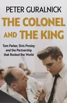 KNYGA Peter Guralnick The Colonel and the King