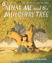 KNYGA Tanya Rosie Mum, Me and the Mulberry Tree