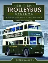 KNYGA Peter Waller British Trolleybus Systems - Wales, Midlands and East Anglia