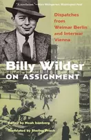 KNYGA Noah Isenberg Billy Wilder on Assignment
