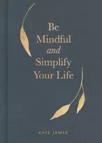 KNYGA Kate James Be Mindful and Simplify Your Life