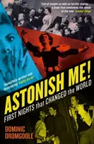 KNYGA Dominic Dromgoole Astonish Me!