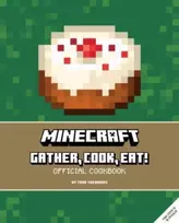 KNYGA Tara Theoharis Minecraft: Gather, Cook, Eat! An Official Cookbook
