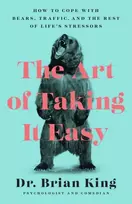 KNYGA Dr Brian King Art of Taking It Easy