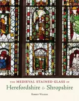 KNYGA Robert Walker Medieval Stained Glass of Herefordshire & Shropshire