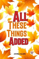 KNYGA James Allen All These Things Added