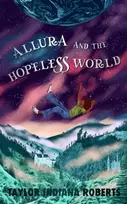 KNYGA Taylor Indiana Roberts Allura and the Hopeless World