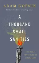 KNYGA Adam Gopnik A Thousand Small Sanities