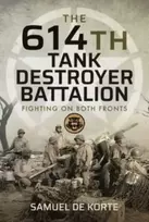 KNYGA Samuel De Korte 614th Tank Destroyer Battalion