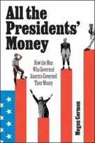KNYGA Megan Gorman All the Presidents' Money