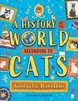 KNYGA Kimberlie Hamilton A History of the World (According to Cats!)