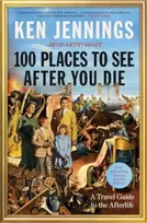 KNYGA Ken Jennings 100 Places to See After You Die