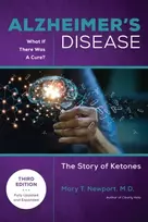 KNYGA Mary T Newport Alzheimer's Disease: What If There Was a Cure (3rd Edition)