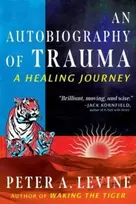 KNYGA Peter A Levine Autobiography of Trauma
