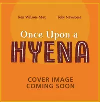 KNYGA Ken Wilson Max African Stories: Once Upon a Hyena
