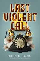 KNYGA Chloe Gong Last Violent Call