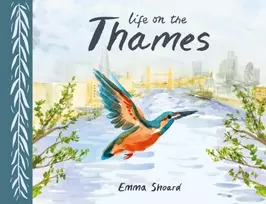 KNYGA Emma Shoard Life on the Thames