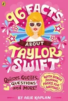 KNYGA Arie Kaplan 96 Facts About Taylor Swift