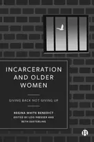 KNYGA Regina Benedict Incarceration and Older Women