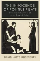 KNYGA David Lloyd Dusenbury Innocence of Pontius Pilate