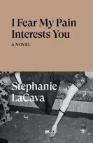 KNYGA Stephanie La Cava I Fear My Pain Interests You