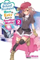 KNYGA Riku Misora High School Prodigies Have It Easy Even in Another World!, Vol. 2 (light novel)