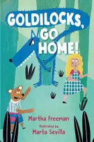 KNYGA Martha Freeman Goldilocks, Go Home!