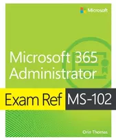 KNYGA Orin Thomas Exam Ref MS-102 Microsoft 365 Administrator