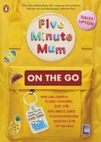 KNYGA Daisy Upton Five Minute Mum: On the Go